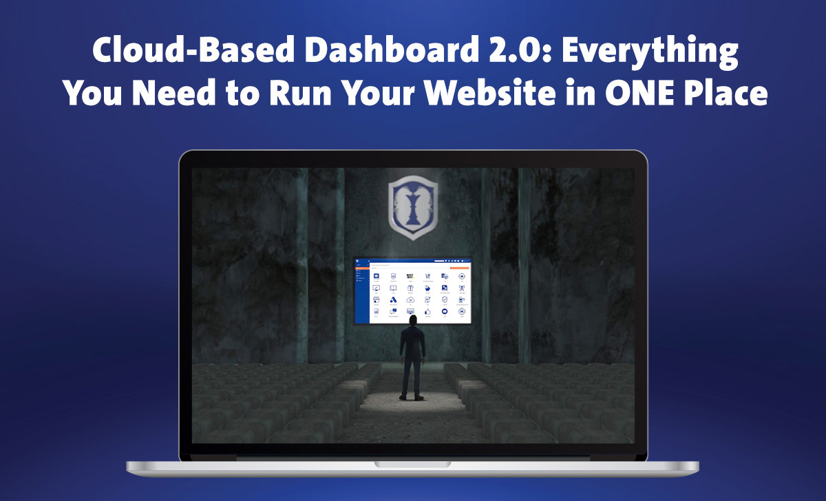 Cloud-Based Dashboard 2.0: EVERYTHING You Need to Run Your Website in ONE Place