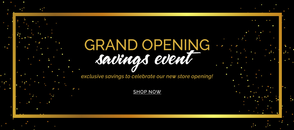 Grand Opening Savings Event
